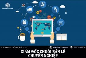 Khóa học giám đốc chuỗi bán lẻ Đào Xuân Khương