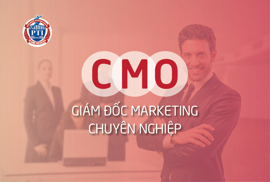 Khóa học CMO giám đốc marketing chuyên nghiệp trường doanh nhân pti
