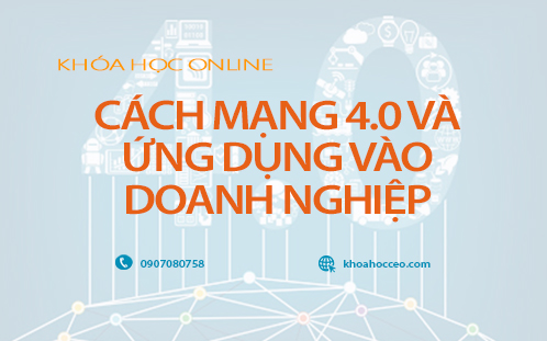 Cách mạng 4.0 và ứng dụng vào doanh nghiệp