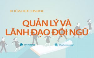 Quản lý và lãnh đạo đội ngũ