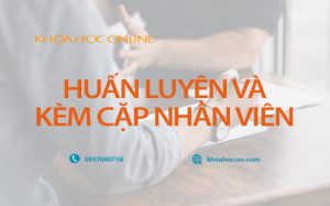 huấn luyện và kèm cặp nhân viên