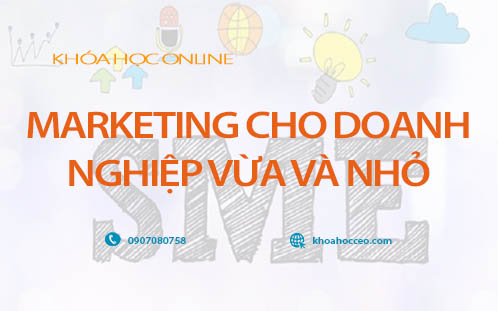 Marketing cho doanh nghiệp vừa và nhỏ